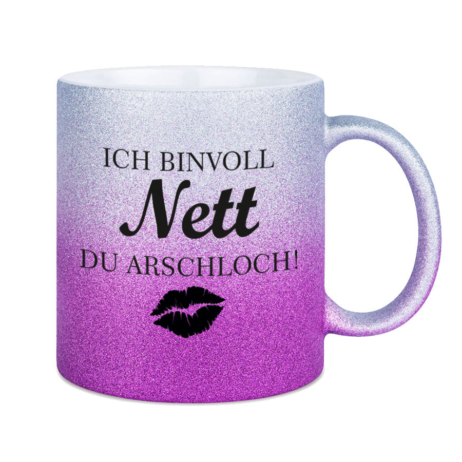 Glitzertasse ich bin voll Nett Du Arschloch Glitzerkaffeetasse DIVA