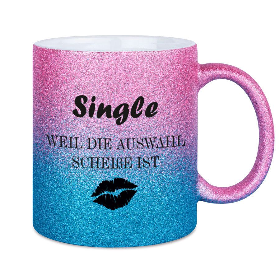 Glitzertasse Single weil die auswahl scheisse ist Glitzerkaffeetasse DIVA