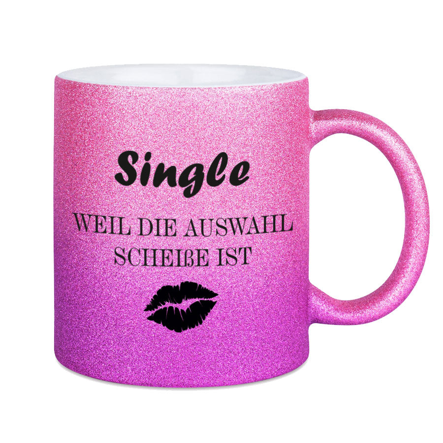 Glitzertasse Single weil die auswahl scheisse ist Glitzerkaffeetasse DIVA